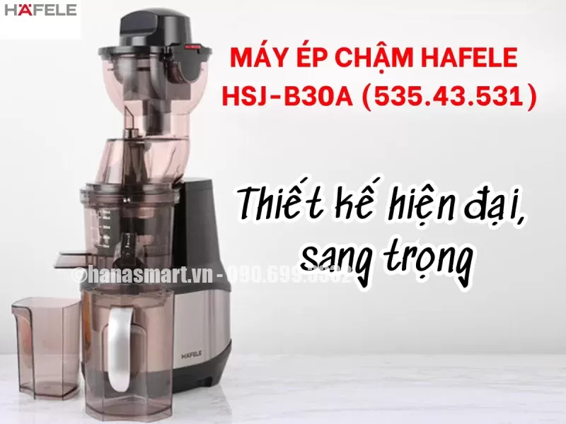 Máy ép chậm Hafele HSJ-B30A 535.43.531