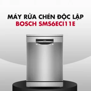 Máy rửa chén độc lập Bosch SMS6ECI11E - may rua chen doc lap bosch sms6eci11e3