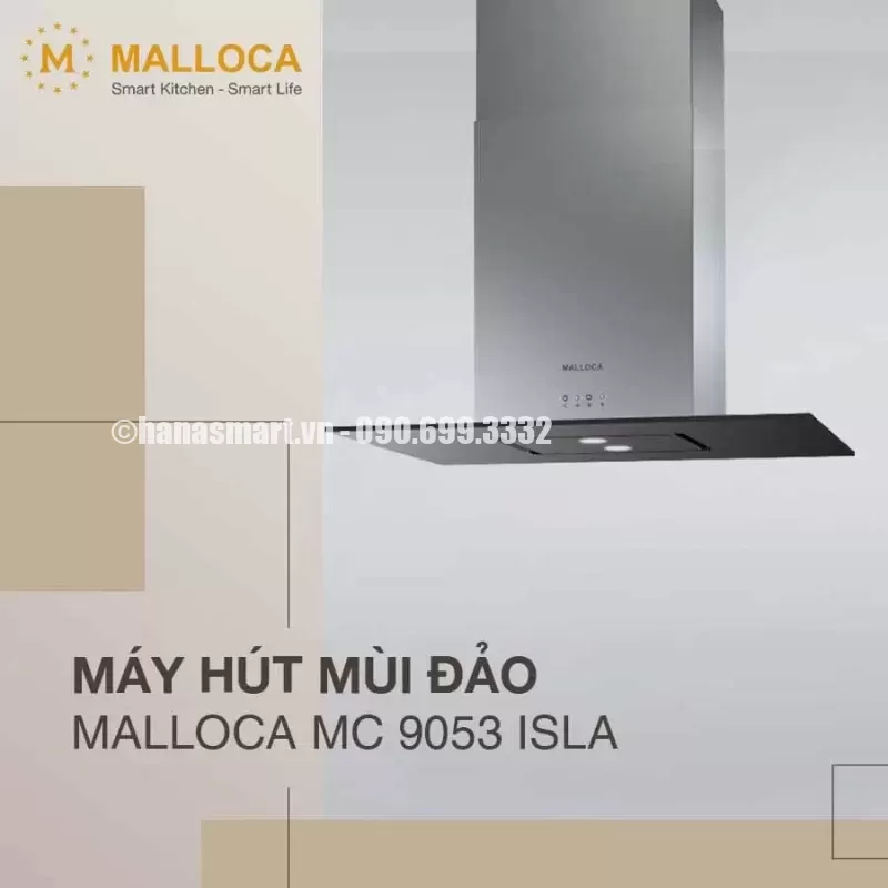 Máy hút mùi đảo Malloca MC-9053 ISLA - may hut mui dao malloca mc 9053 isla3