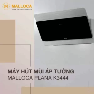 Máy hút mùi Malloca Plana K3444 - may hut mui malloca plana k3444 6