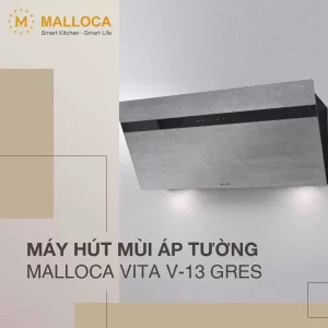 Máy hút mùi Malloca VITA V-13 GRES - may hut mui malloca vita v 13 gres 7