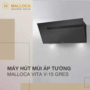 Máy hút mùi Malloca VITA V-15 GRES - may hut mui malloca vita v 15 gres 5