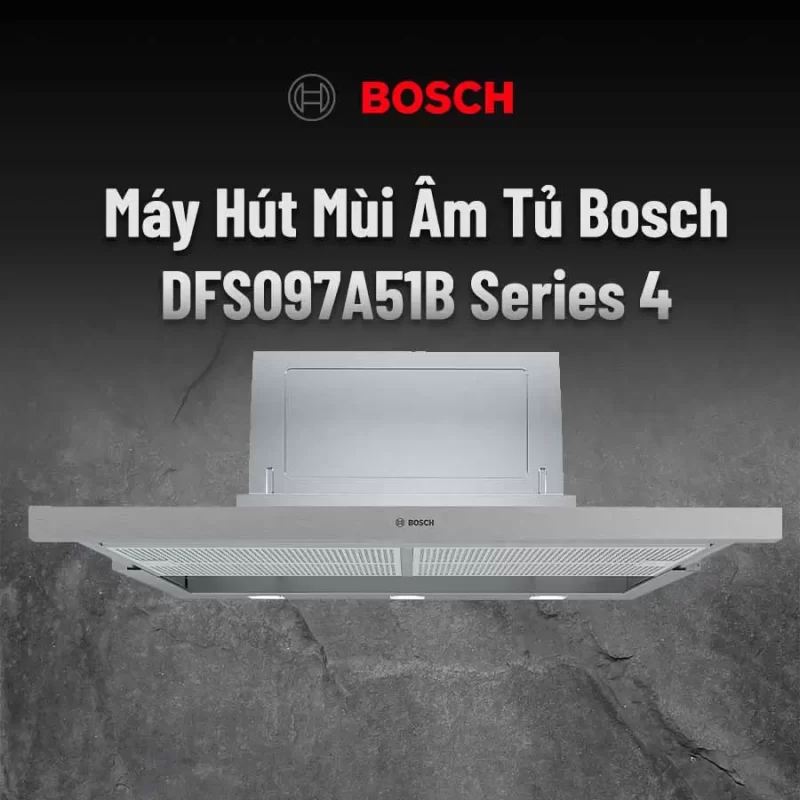 Máy hút mùi Bosch DFS097A51B - may hut mui bosch dfs097a51b11