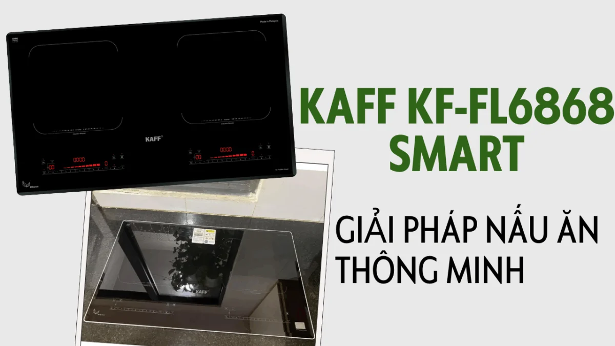 Bếp từ KAFF KF-FL6868 Smart: Giải pháp nấu ăn thông minh cho gia đình hiện đại - thumbnail bep tu kaff kf fl6868 smart giai phap nau an