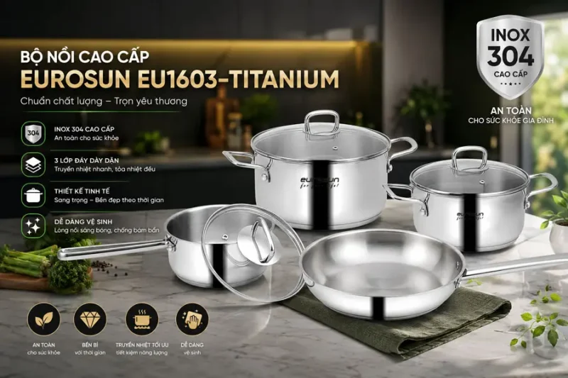BỘ NỒI INOX 7 MÓN EUROSUN EU1603 TITANIUM